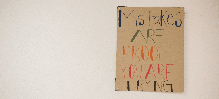 A sign that reads "mistakes are proof you are trying" at rehab center Boynton Beach.